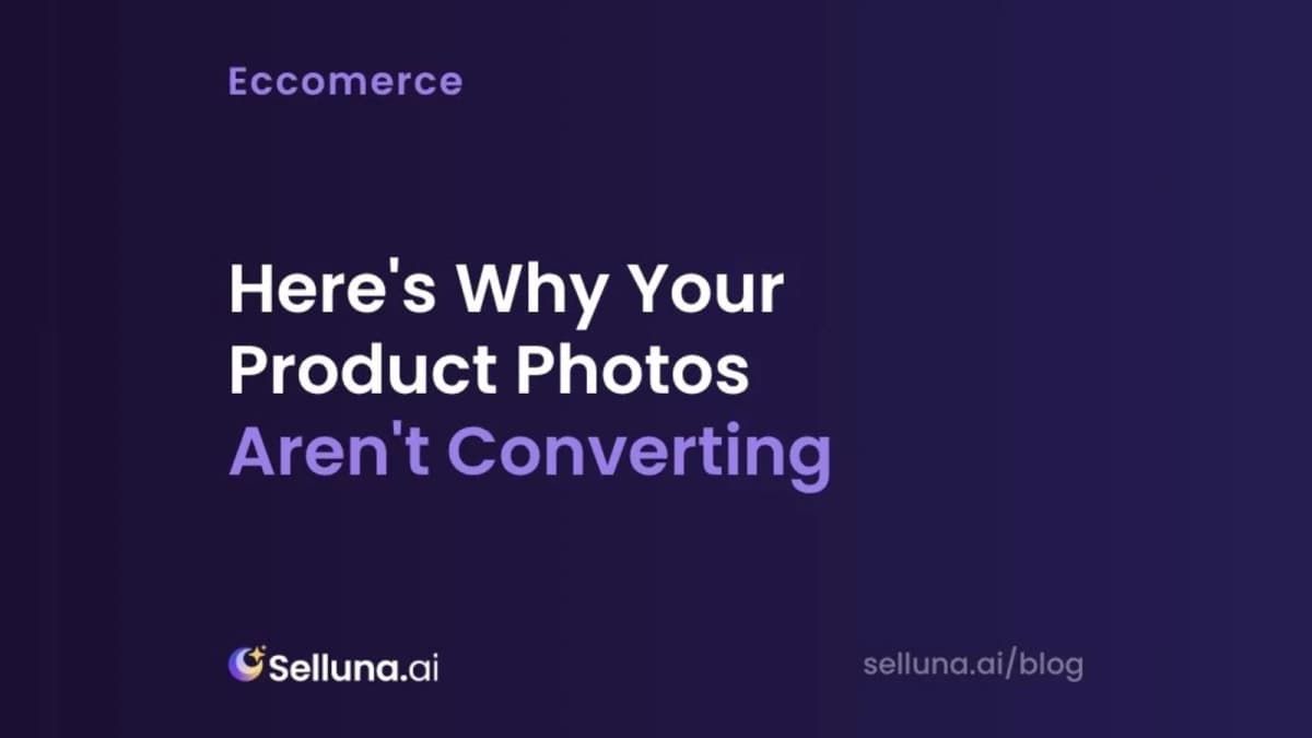 Here's Why Your Product Photos Aren't Converting