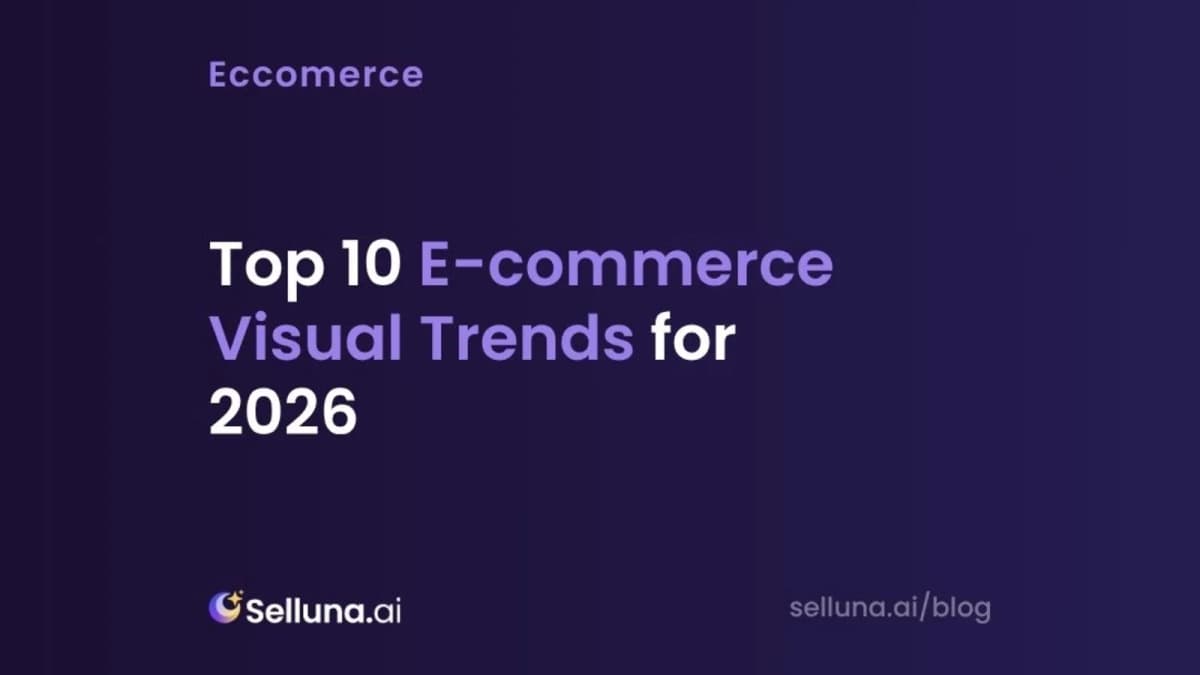 Top 10 E-commerce Visual Trends for 2026