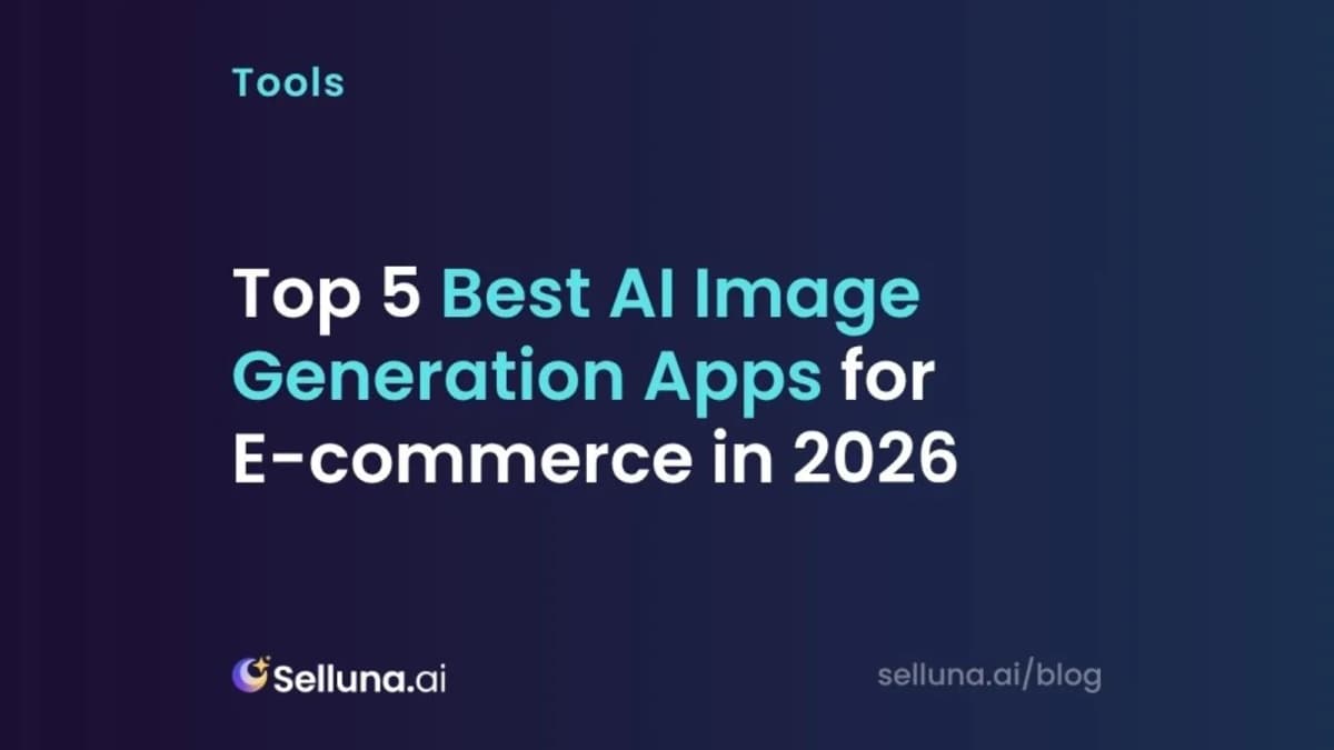 Top 5 Best AI Image Generation Apps for E-commerce in 2026
