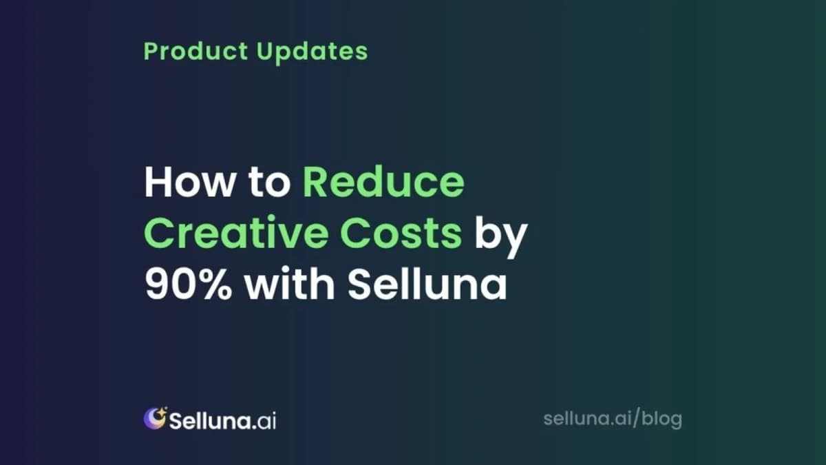 How to Reduce Creative Costs by 90% with Selluna
