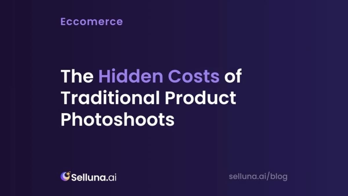 The Hidden Costs of Traditional Product Photoshoots