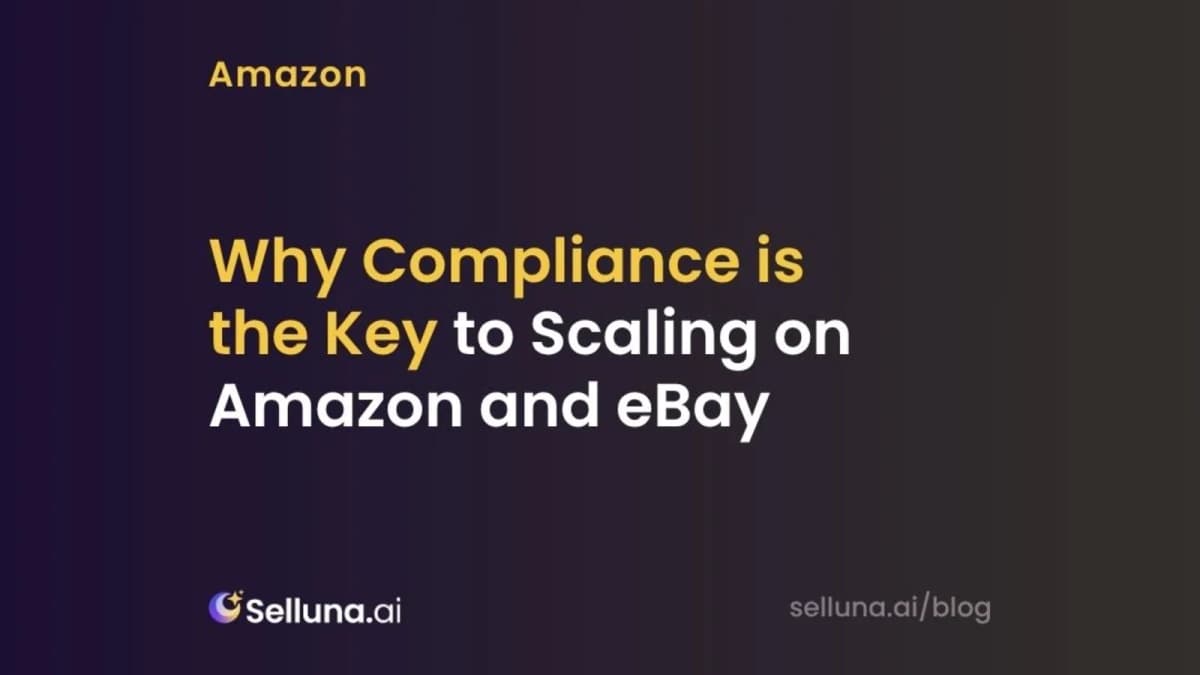 Why Compliance is the Key to Scaling on Amazon and eBay