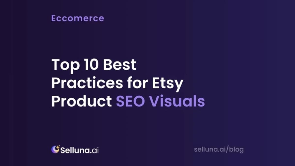 Top 10 Best Practices for Etsy Product SEO Visuals